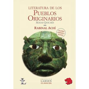 LITERATURA DE LOS PUEBLOS ORIGINARIOS.   Mayas Quichés